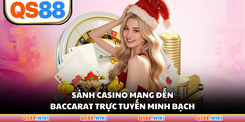 Sảnh casino mang đến Baccarat trực tuyến minh bạch