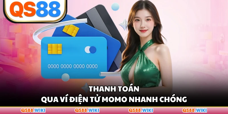 Thanh toán qua ví điện tử Momo nhanh chóng